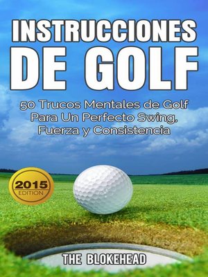 cover image of Instrucciones de Golf 50 Trucos Mentales de Golf Para Un Perfecto Swing, Fuerza y Consistencia